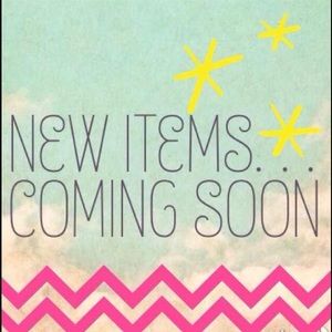 New Items Coming Soon!