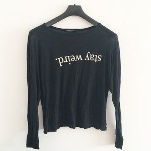 Stay weird long sleeve shirt