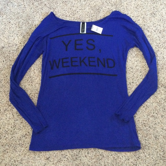 "Yes Weekend" long sleeve shirt