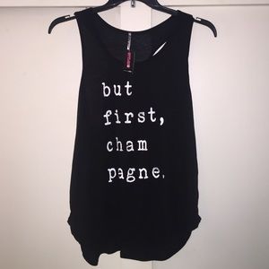"But first, champagne" black tank
