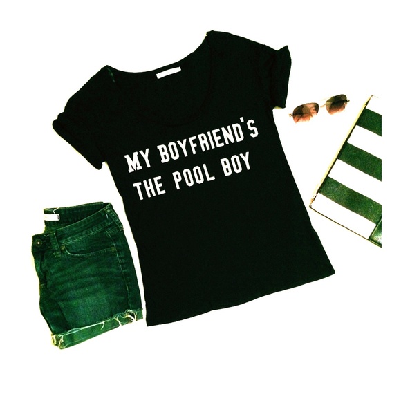 Bui Yah Kah Tops - SALE❗️My Boyfriend's the Pool Boy Graphic Tee