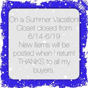 Upcoming summer vacation! Closet will be closed.