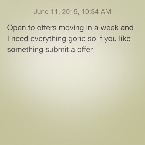 SUBMIT OFFERS MOVING SOON NEED ITEMs GONE