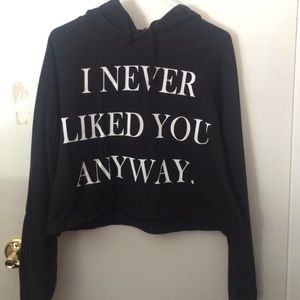 I NEVER LIKED YOU ANYWAY