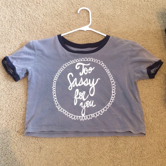 Too Sassy For You Crop Tee