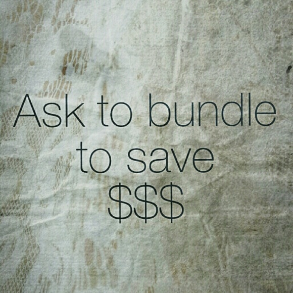 ASK TO BUNDLE ANYTHING FOR A DISCOUNT