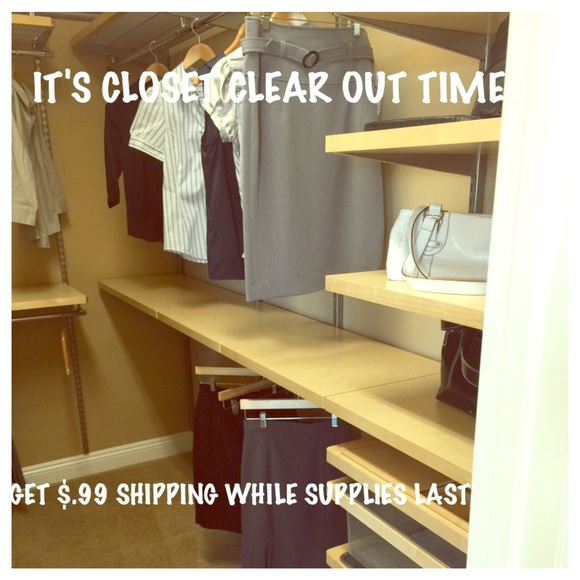 it's that time again....CLOSET CLEAR OUT!!!!