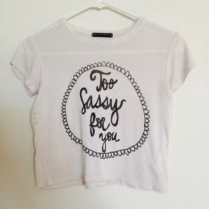 Brandy Melville crop top Too Sassy for You
