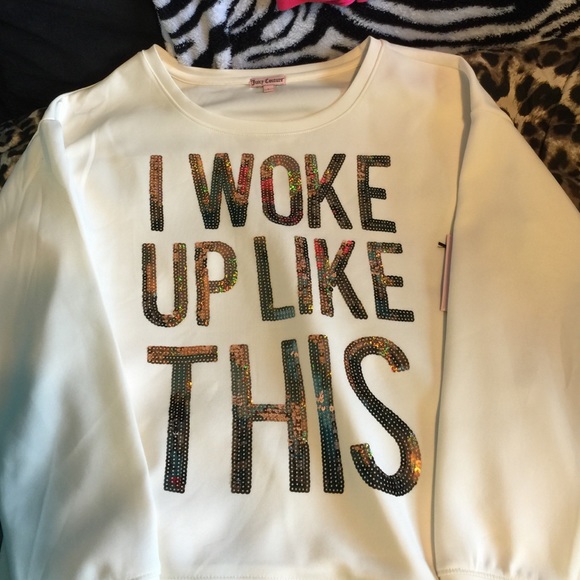 "I woke up like this" juicy couture sequin