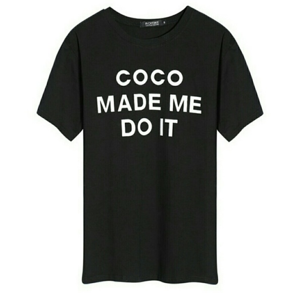 ROMWE - Coco Made me Do It Tshirt NWT