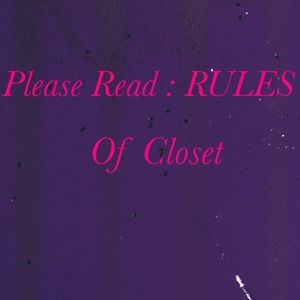 PLEASE READ | Rules of Closet