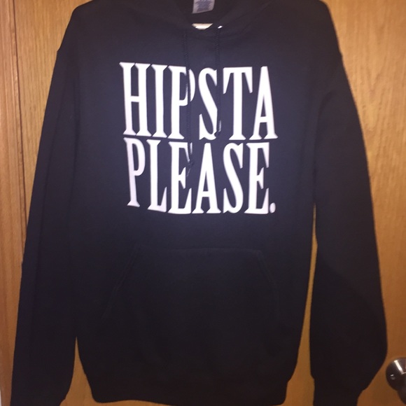 "HIPSTA PLEASE." new sweatshirt.