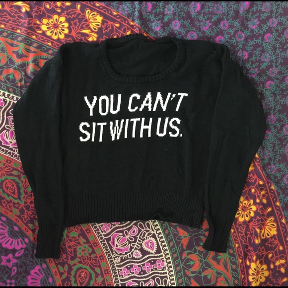 You can't sit with us sweater