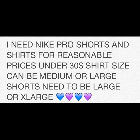 Need Nike Pro Shorts and Shirts