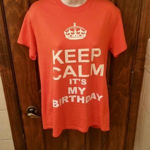 Keep calm its my birthday dryblend tshirt