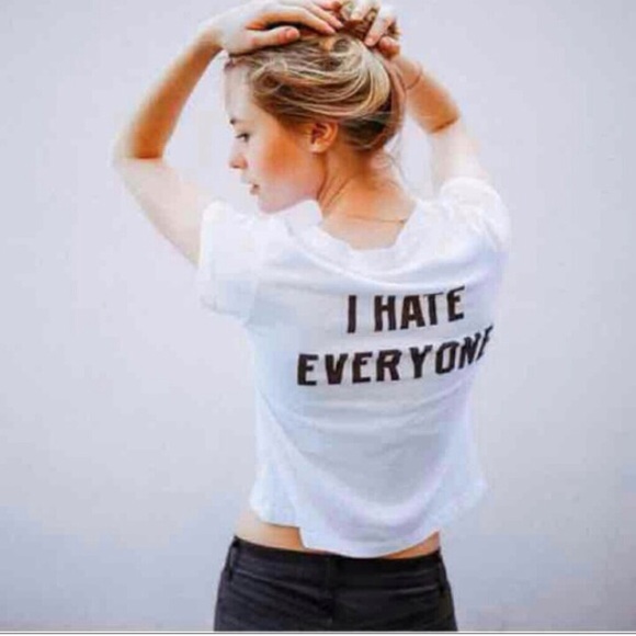 NWOT I HATE EVERYONE BRANDY TEE