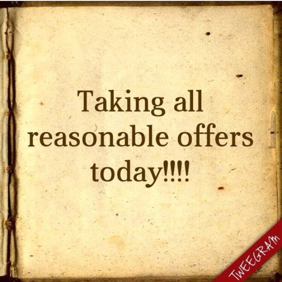 Accepting all reasonable offers!