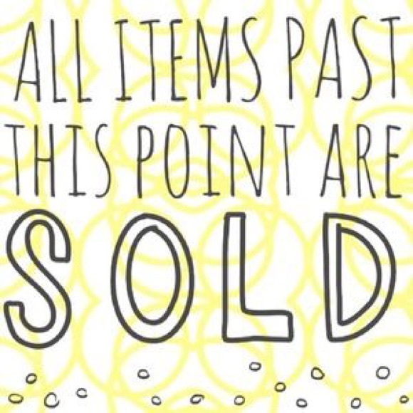 All items past this point are sold :)