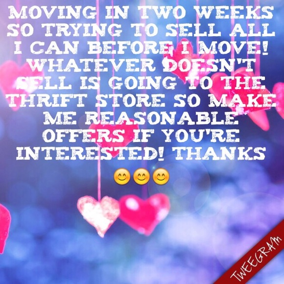 Moving on the 15th everything must go!!!!!