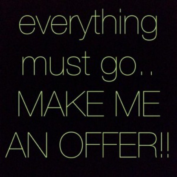 EVERYTHING MUST GO! OFFERS EXCEPTED!