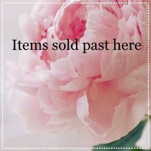 Items past here have been sold 💕