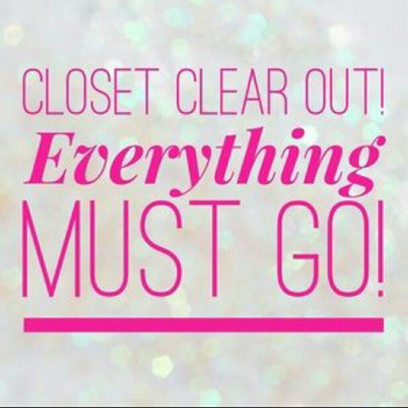 EVERYTHING MUST GO!!