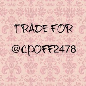 💞TRADE FOR @CPOFF2478💞