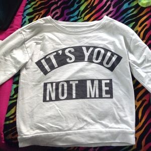 "It's You Not Me" Long Sleeve Shirt.