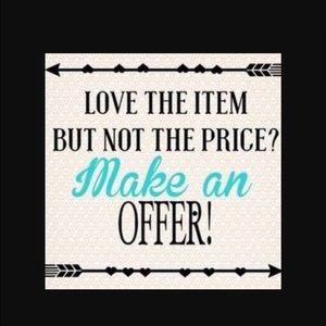 Don't be shy make me an offer:)