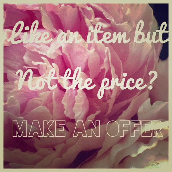 I take offers! Please be respectful though!