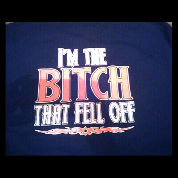 ❄Holiday SALE!❄"I'm the B*tch That Fell Off" XL - Picture 1 of 3