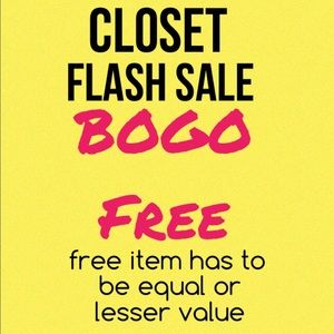 BOGO Free!!!  CLOSET FLASH SALE