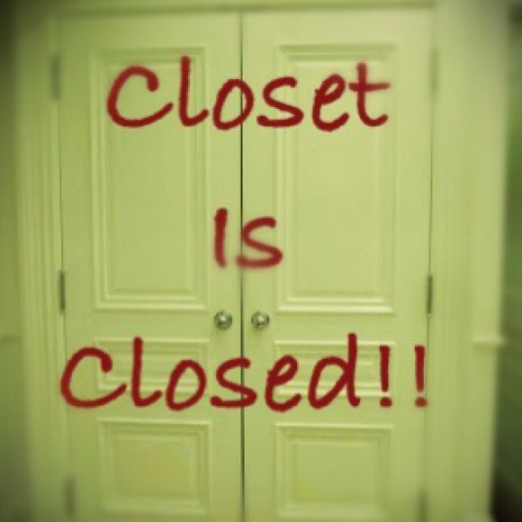 CLOSET CLOSED!!!!!