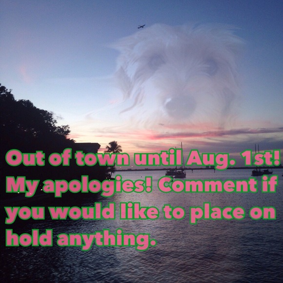 I will be out of town until Aug. 1st