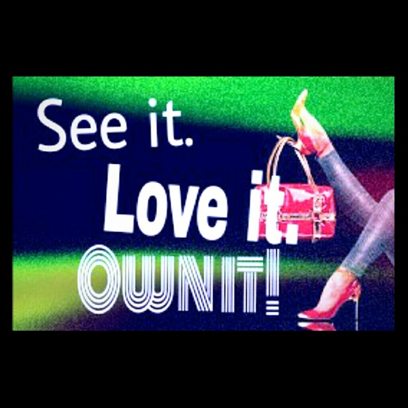 See it. Love it. Own it.
