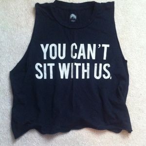 Black 'you can't sit with us' crop tank!