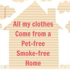 All My Clothes come from a Pet Free Smoke Free Hom