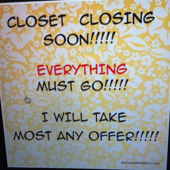 Closet Closing Soon, please make offers!
