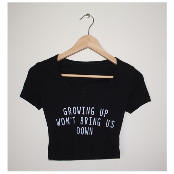 "Growing up won't bring us down" black crop top