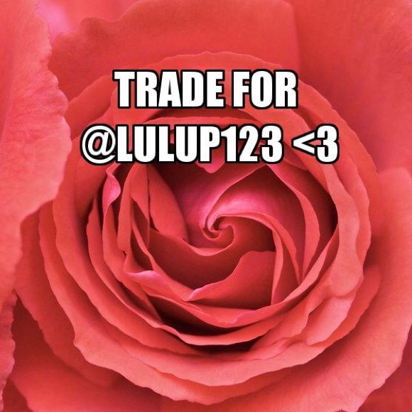 Trade for @lulup123 ❤️