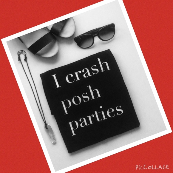Toopretty Tops - Final reduction I crash posh parties tee
