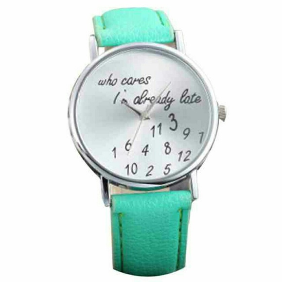 Accessories - WHO CARES I'M ALREADY LATE WATCH