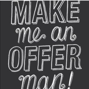 !!MAKE ME ANY OFFER!!
