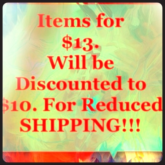 Reduced items @ 13$ to 10$ for discounted shipping