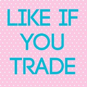 Like if you trade