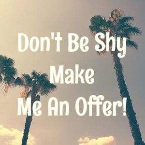 Make me an offer and I'll see what we can do!