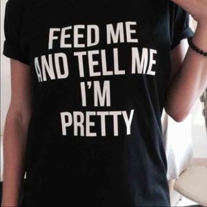 Tell me I'm pretty t-shirt
