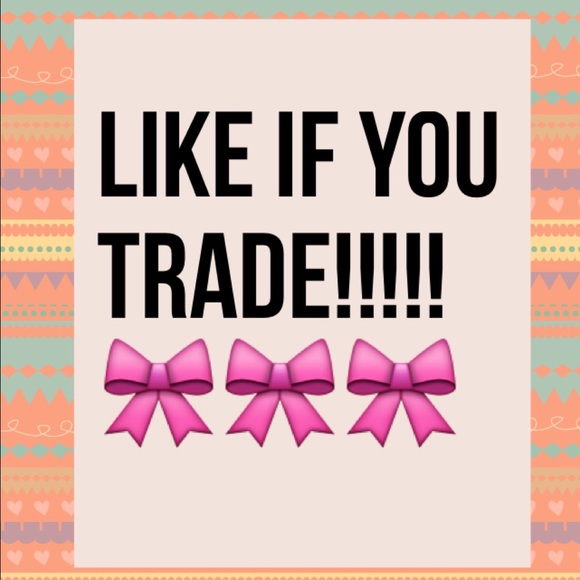 LIKE IF YOU TRADE!