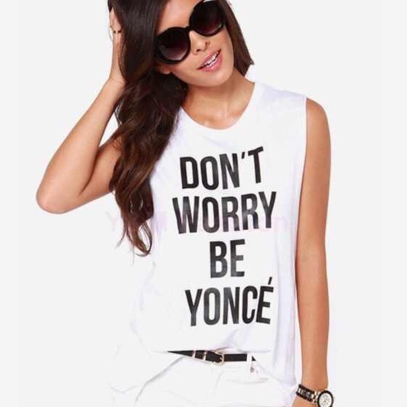 Tops - ‼️PM EDITOR PICK‼️New "DONT WORRY BE YONCÈ" Tee!
