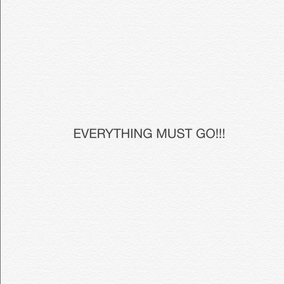 EVERYTHING MUST GO SALE!